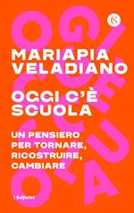 Oggi c'è scuola. Un pensiero per tornare, ricostruire, cambiare