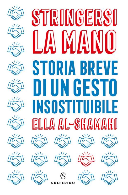 Stringersi la mano. Storia breve di un gesto insostituibile - Ella Al-Shamahi,Barbara Murgia - ebook