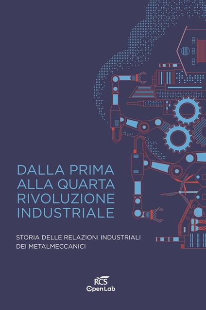 Dalla prima alla quarta rivoluzione industriale. Storia delle relazioni industriali dei metalmeccanici - copertina