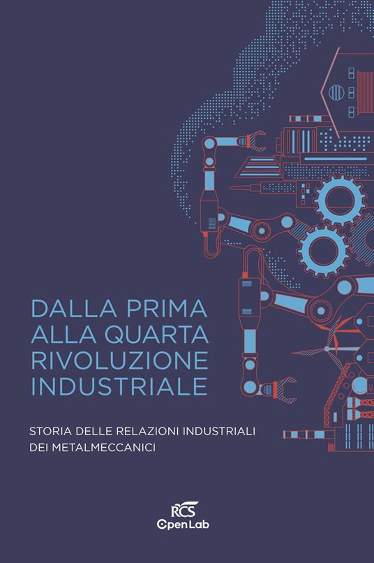 Dalla prima alla quarta rivoluzione industriale. Storia delle relazioni industriali dei metalmeccanici - copertina