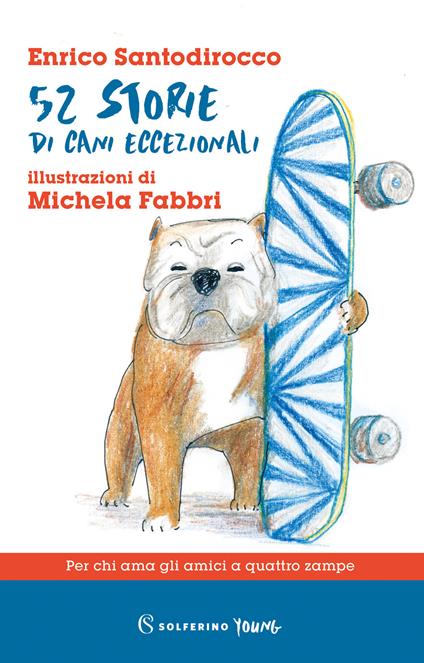 52 storie di cani eccezionali - Enrico Santodirocco - copertina