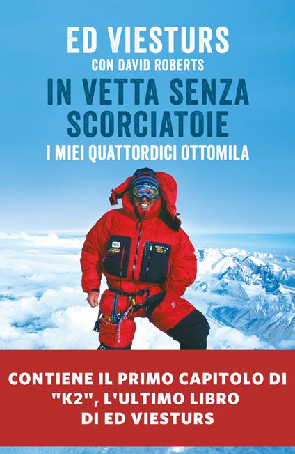 In vetta senza scorciatoie. I miei quattordici ottomila - David Roberts,Ed Viesturs,Chiara Brovelli - ebook
