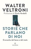 Storie che parlano di noi. Cronache del bene e del male