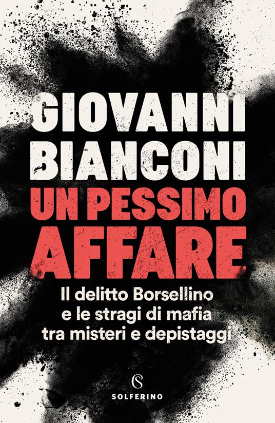 Un pessimo affare. Il delitto Borsellino e le stragi di mafia tra misteri e depistaggi - Giovanni Bianconi - copertina
