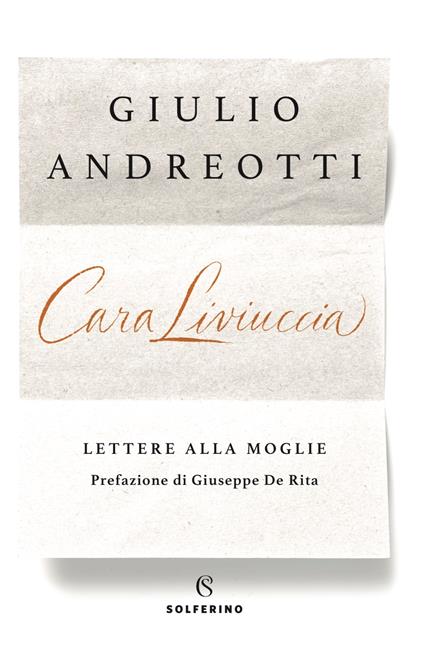 Cara Liviuccia. Lettere alla moglie - Giulio Andreotti - copertina
