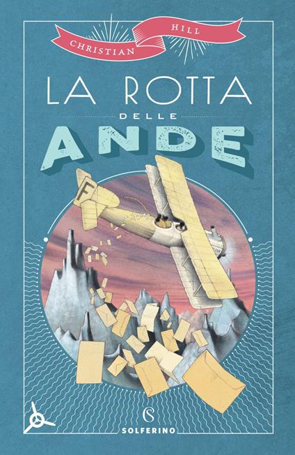 La rotta delle Ande - Christian Hill,Marco Paschetta - ebook