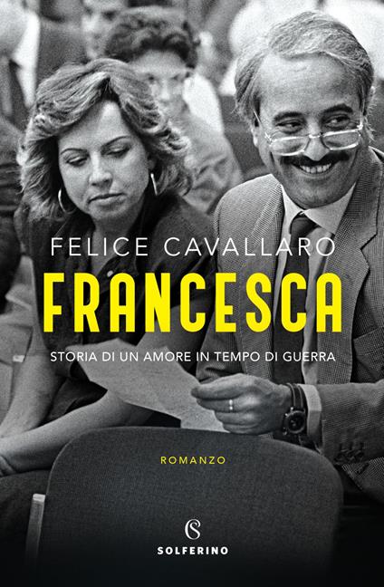 Francesca. Storia di un amore in tempo di guerra - Felice Cavallaro - ebook