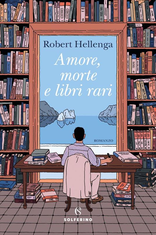 Amore, morte e libri rari - Robert Hellenga,Luca Bernardi - ebook