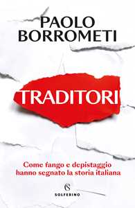 Libro Traditori. Come fango e depistaggio hanno segnato la storia italiana Paolo Borrometi