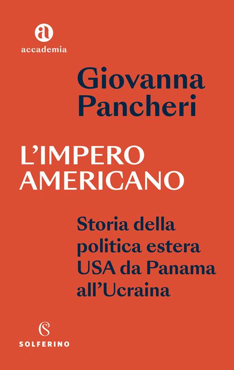 L'impero americano. Storia della politica estera USA da Panama all'Ucrainia - Giovanna Pancheri - copertina