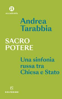 Sacro potere. Una sinfonia russa tra Chiesa e Stato