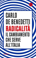 Radicalità. Il cambiamento che serve all'Italia