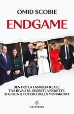 Endgame. Dentro la famiglia reale: tra rivalità, segreti, vendette, si gioca il futuro della monarchia