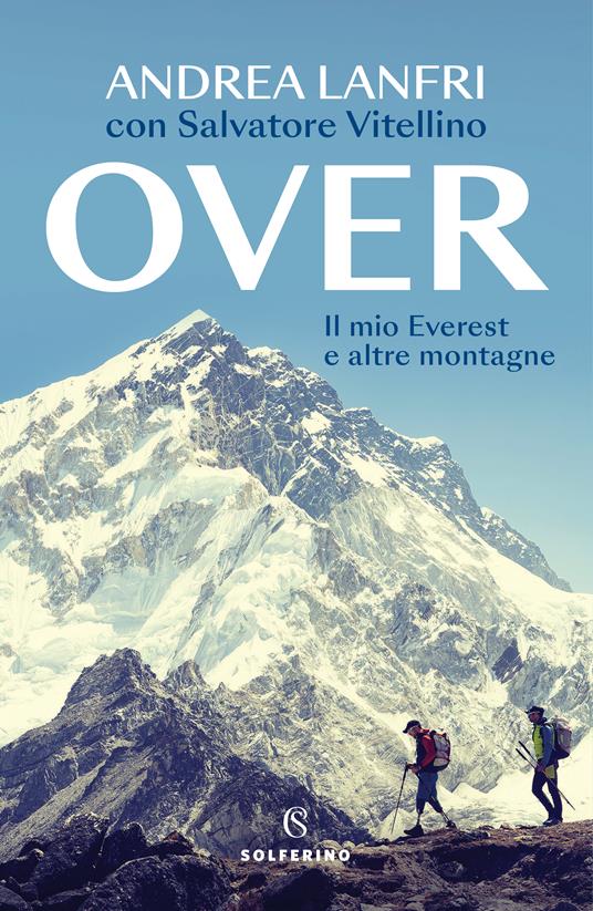 Over. Il mio Everest e altre montagne - Andrea Lanfri,Salvatore Vitellino - copertina