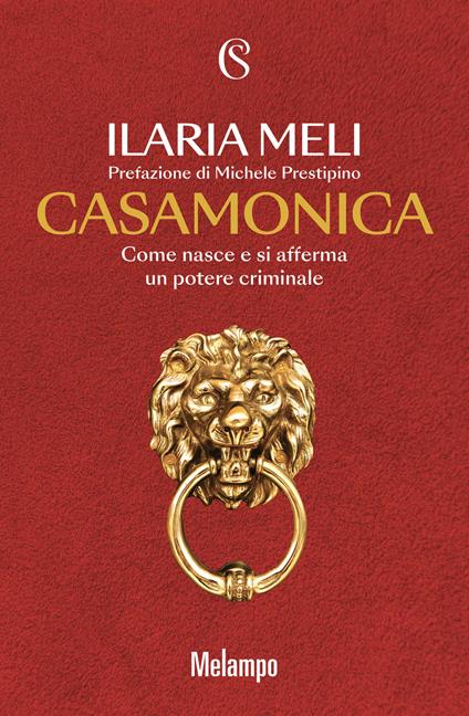 Casamonica. Come nasce e si afferma un potere criminale - Ilaria Meli - copertina