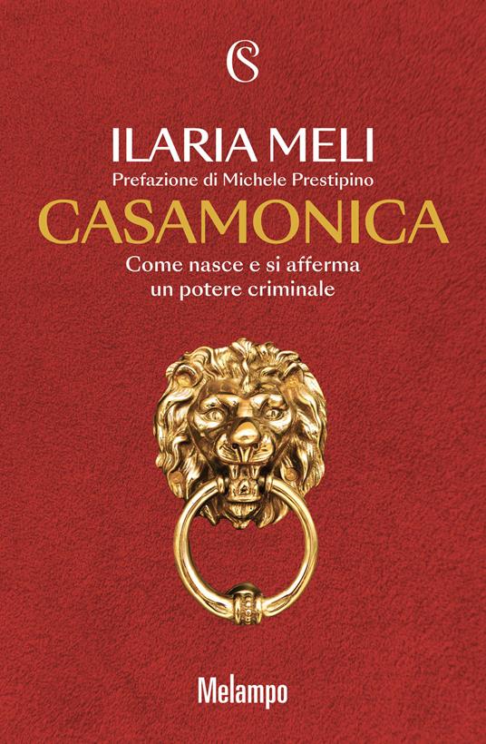 Casamonica. Come nasce e si afferma un potere criminale - Ilaria Meli - copertina