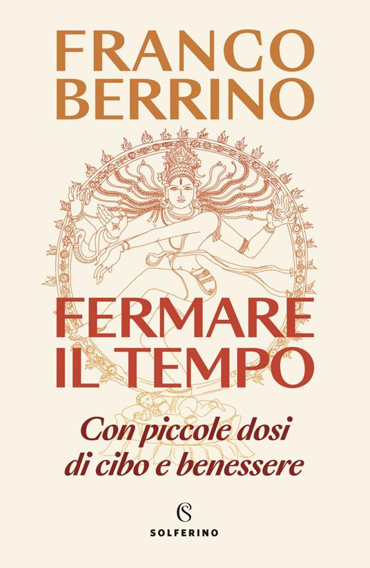 Fermare il tempo. Con piccole dosi di cibo e benessere - Franco Berrino - ebook