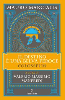 Il destino e una belva feroce. Colosseum. Vol. 4