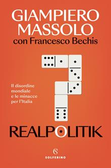 Realpolitik. Lo scenario internazionale e le minacce per l’Italia
