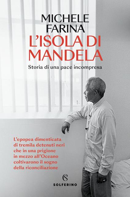 L'isola di Mandela. Storia di una pace incompresa - Michele Farina - copertina