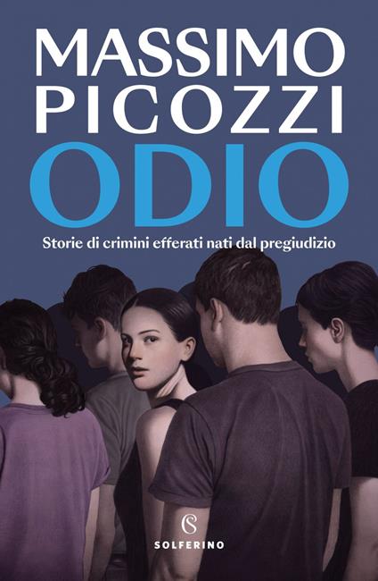 Odio. Storie di crimini efferati nati dal pregiudizio - Massimo Picozzi - ebook