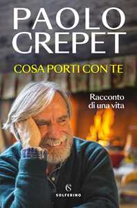 Libro Cosa porti con te. Racconto di una vita Paolo Crepet