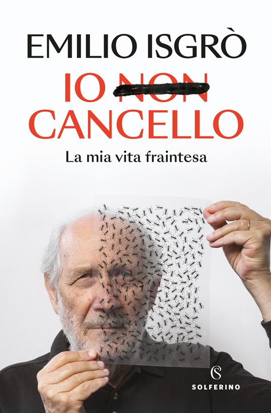 Io non cancello. La mia vita fraintesa - Emilio Isgrò - copertina