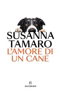 Libro L'amore di un cane Susanna Tamaro