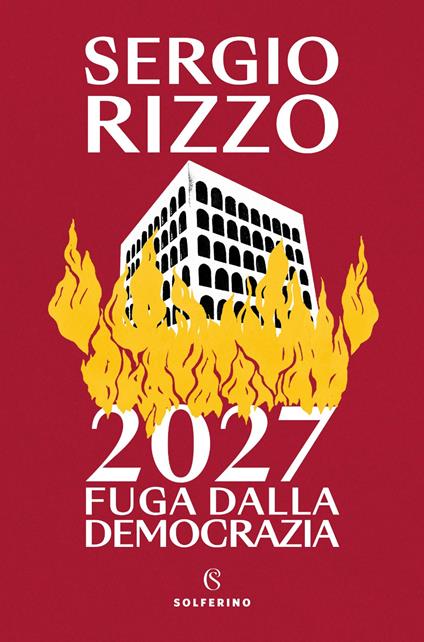 2027. Fuga dalla democrazia - Sergio Rizzo - copertina