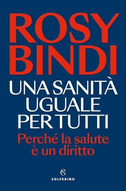 Una sanità uguale per tutti - Rosy Bindi - copertina