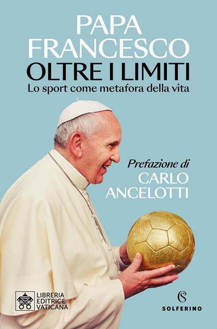 Oltre i limiti. Lo sport come metafora della vita - Francesco (Jorge Mario Bergoglio) - copertina