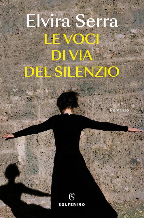Le voci di Via del Silenzio - Elvira Serra - copertina