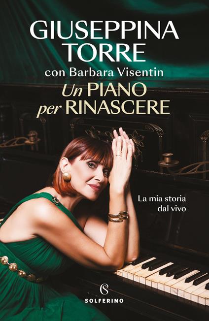Un piano per rinascere. La mia storia dal vivo - Giuseppina Torre,Barbara Visentin - copertina