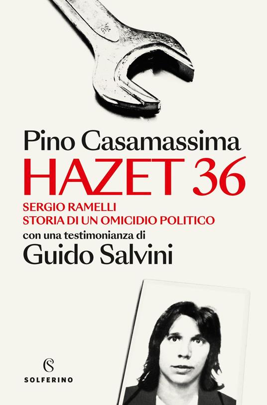 Hazet 36. Sergio Ramelli. Storia di un omicidio politico - Pino Casamassima,Guido Salvini - ebook