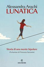 Lunatica. Storia di una mente bipolare