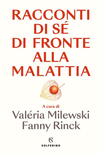 Racconti di sé di fronte alla malattia - Valéria Milewski,Fanny Rinck - copertina