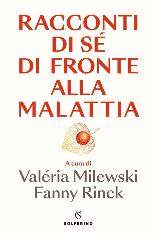 Racconti di sé di fronte alla malattia - Valéria Milewski,Fanny Rinck - copertina