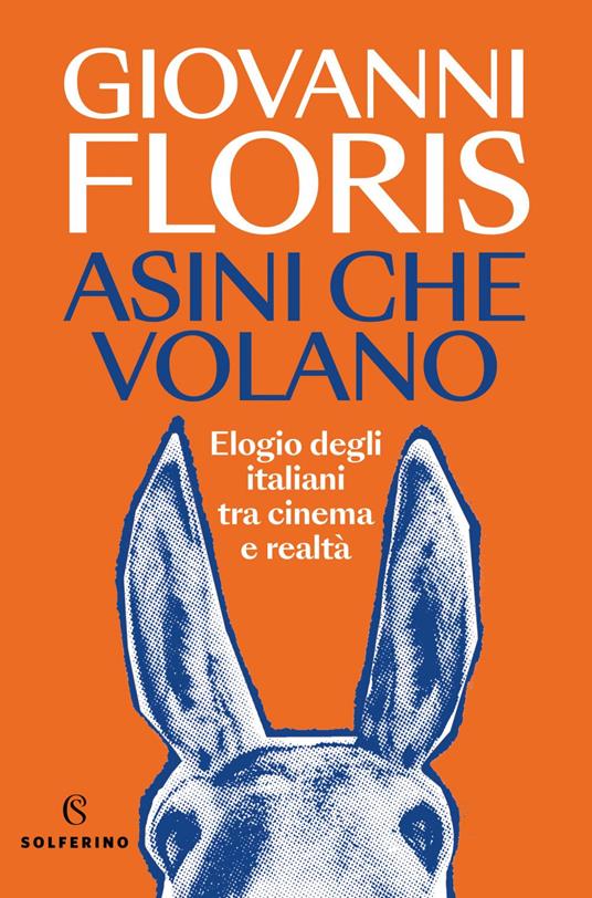 Asini che volano. Elogio degli italiani tra cinema e realtà - Giovanni Floris - ebook