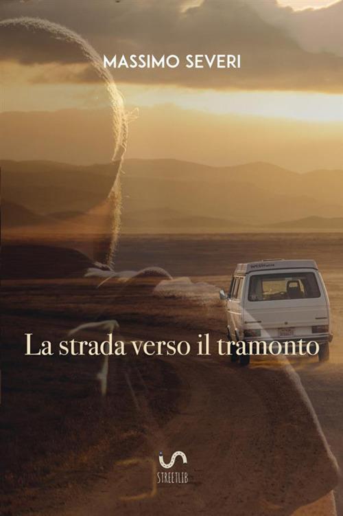 La strada verso il tramonto - Massimo Severi - copertina