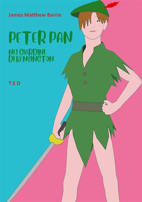 Peter Pan nei giardini di Kensington - James Matthew Barrie - ebook