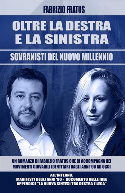 Oltre la destra e la sinistra. Sovranisti del nuovo millennio - Fabrizio Fratus - copertina
