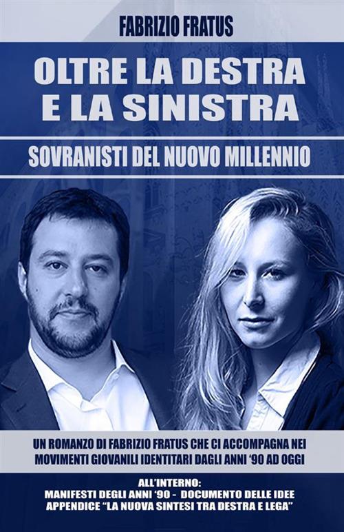 Oltre la destra e la sinistra. Sovranisti del nuovo millennio - Fabrizio Fratus - copertina