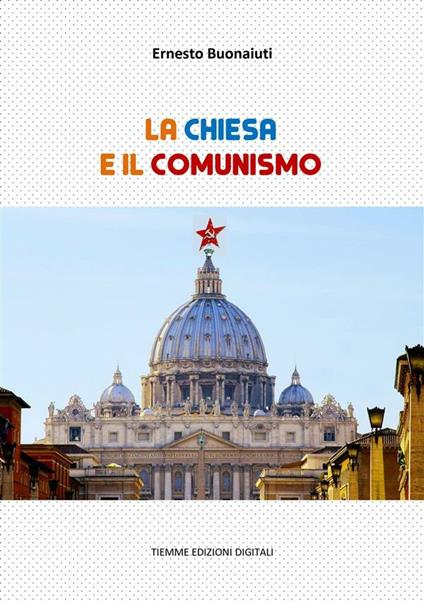 La Chiesa e il comunismo - Ernesto Buonaiuti - ebook