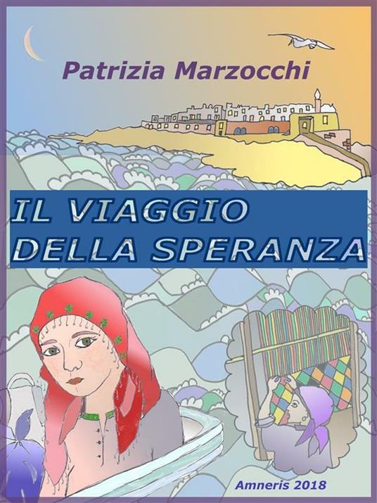 Il viaggio della speranza - Patrizia Marzocchi - ebook