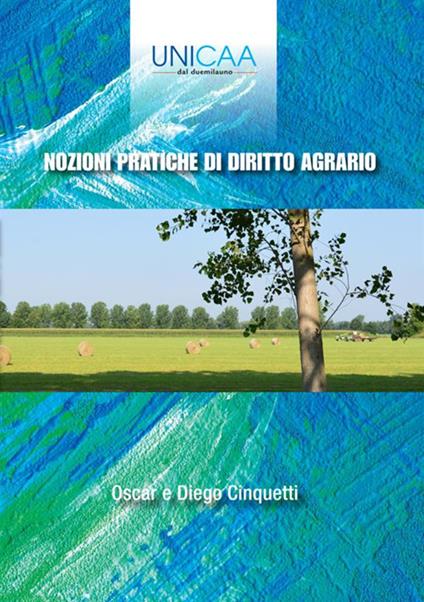 Nozioni pratiche di diritto agrario - Diego Cinquetti,Oscar Cinquetti - copertina