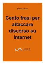 Cento frasi per attaccare discorso su internet