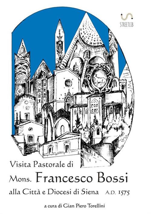 Visita pastorale di mons. Francesco Bossi alla città e diocesi di Siena - copertina