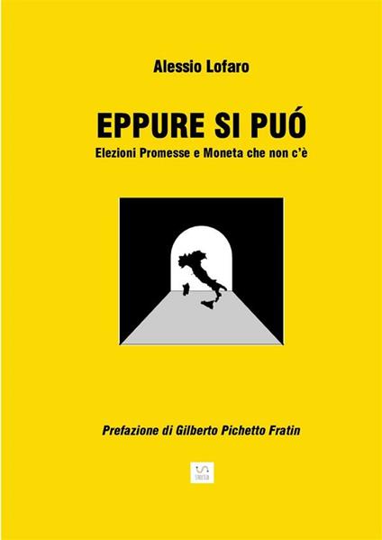 Eppure si può. Elezioni promesse e moneta che non c'è - Alessio Lofaro - ebook