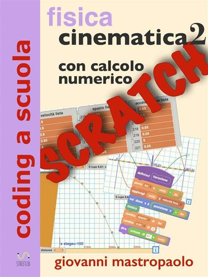 Fisica cinematica con Scratch. Con calcolo numerico. Vol. 2 - Giovanni Mastropaolo - ebook