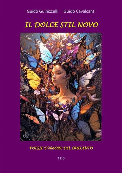 Il dolce stil novo. Poesie d'amore del Duecento - Guido Cavalcanti,Guido Guinizzelli - ebook